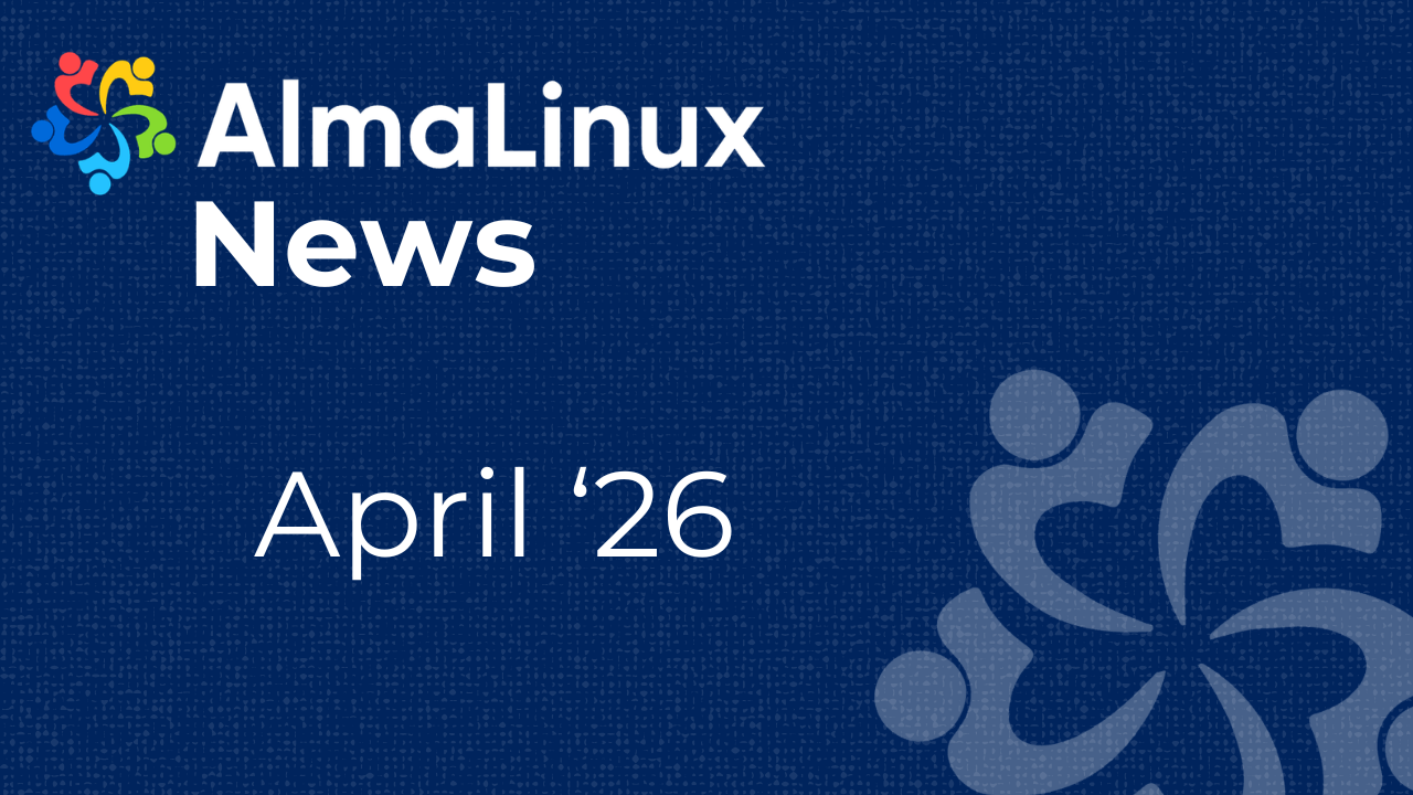 AlmaLinux News for April '26