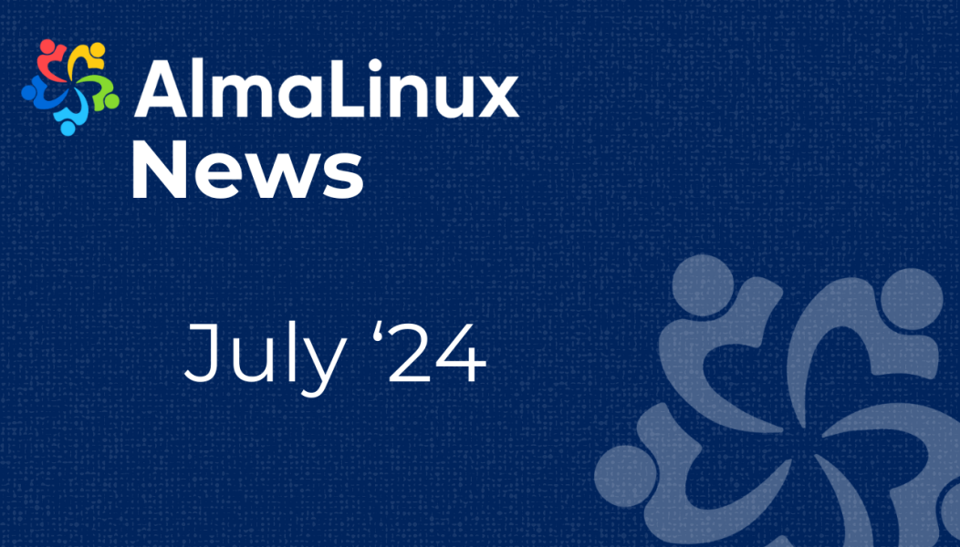 AlmaLinux News for July '24